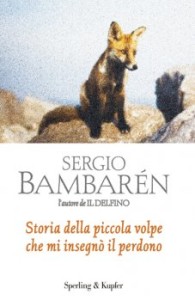 Storia della piccola volpe che mi insegnò il perdono (Sperling & Kupfer)