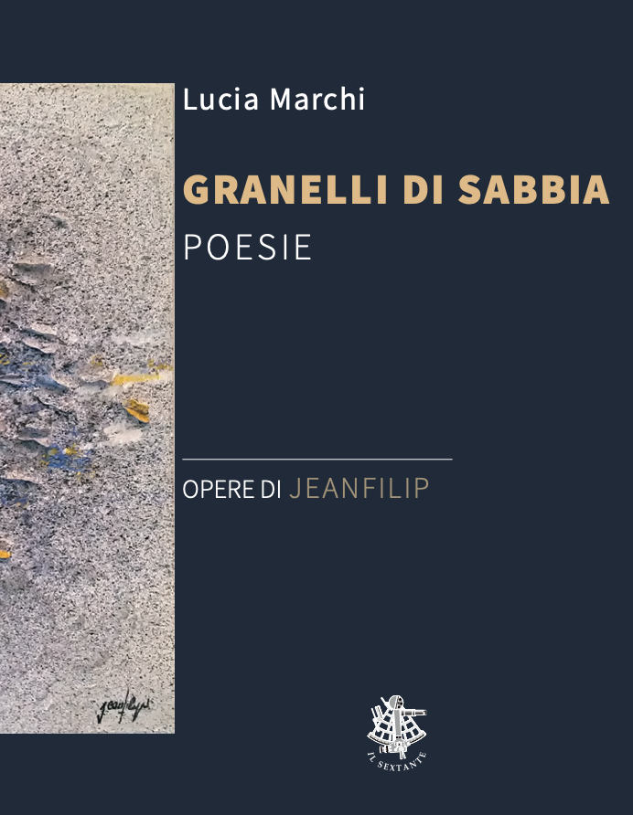 Granelli di sabbia, poesie di Lucia Marchi, opere di Jenfilip, Il Sextante